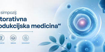 Stručni simpozij: „Restorativna reprodukcijska medicina“